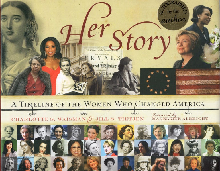 Item #291229 Her Story: A Timeline of the Women Who Changed America. Charlotte S. Waisman, Jill S., Tietjen.