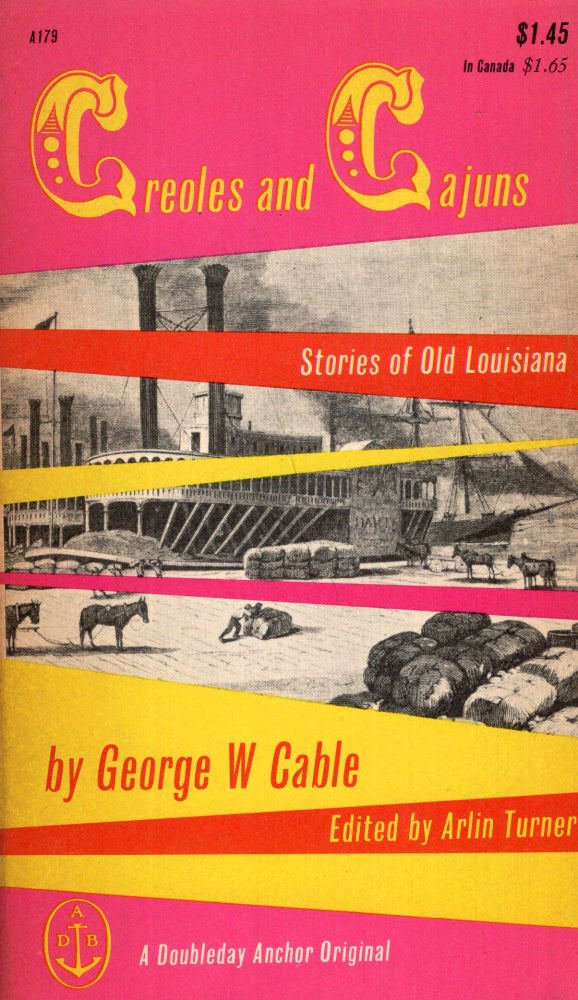 Item #291265 Creoles and Cajuns: Stories of Old Louisiana (A179). George W. Cable, Arlin Turner, Harry Ford, Edward Gorey.