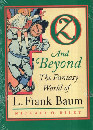 Item #291328 Oz and Beyond: The Fantasy World of L. Frank Baum. Michael O. Riley