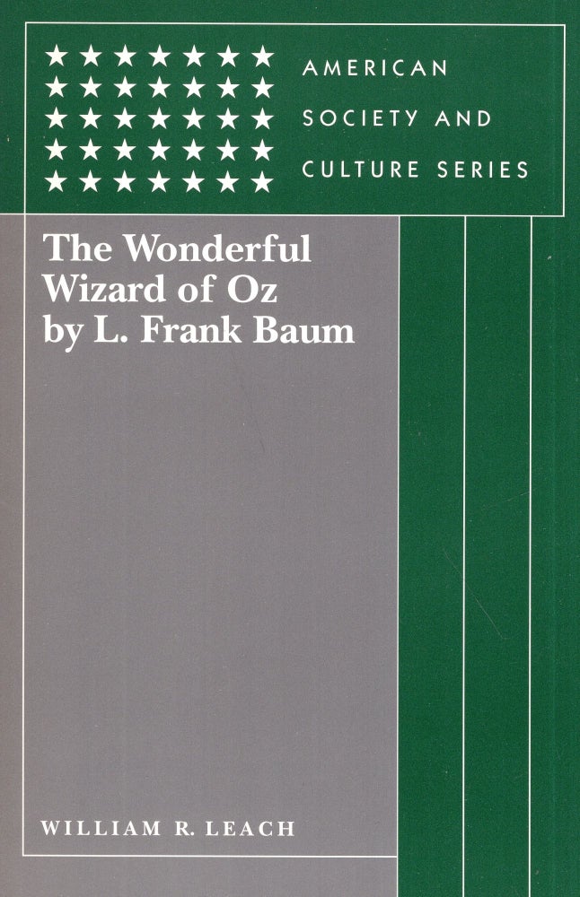 Item #291332 The Wonderful Wizard of Oz by Frank L. Baum -- American Society and Culture Series. William R. Leach.