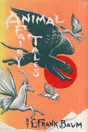 Item #291408 Animal fairy tales. L. Frank Baum, Dick Martin, Russell P. MacFall