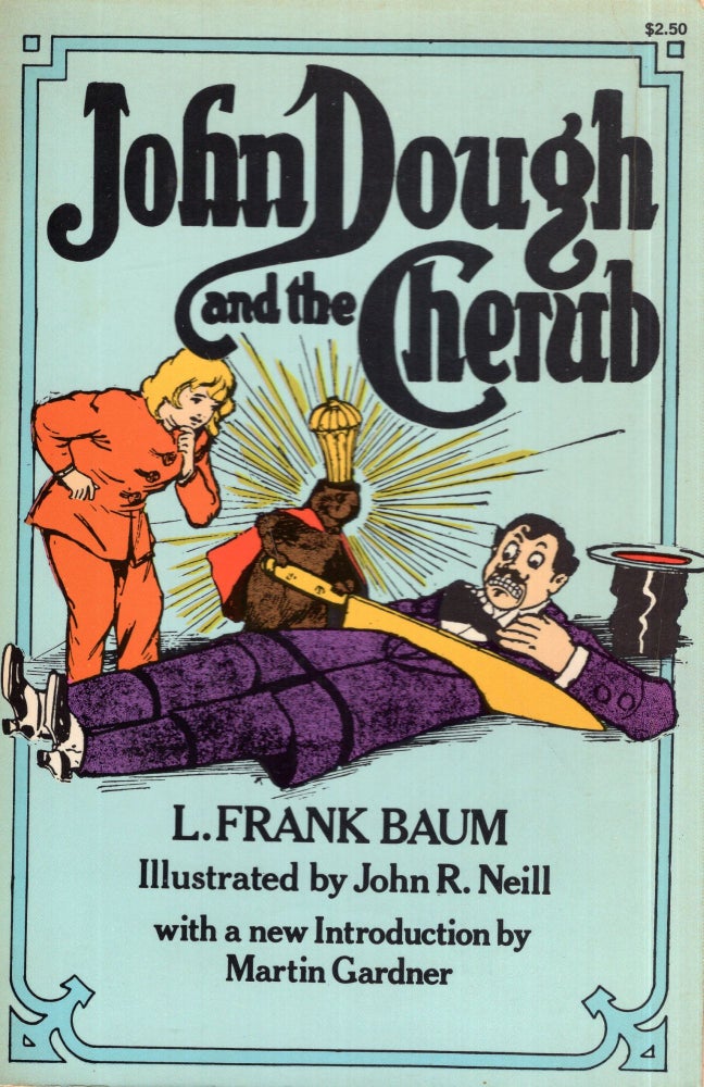 Item #291410 John Dough and the Cherub. L. Frank Baum, John R. Neill, Martin Gardner.