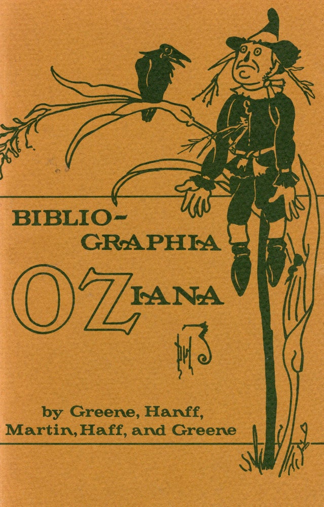 Item #291509 Bibliographia Oziana: A Concise Bibliographical Checklist of the Oz Books by L. Frank Baum and His Successors -- Revised & Enlarged. Peter E. Hanff, Douglas G. Greene, Dick Martin, James E. Greene Haff, David L.
