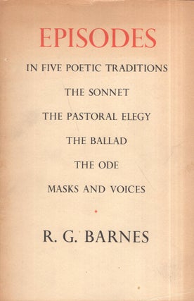 Item #291599 Episodes in five poetic traditions: The sonnet, the pastoral elegy, the ballad, the...