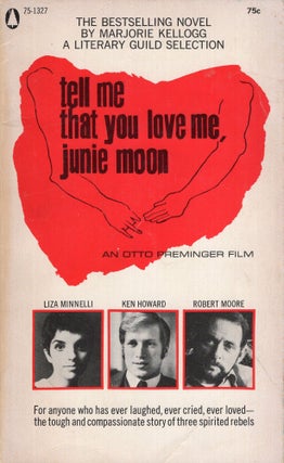 Item #291636 Tell Me That You Love Me, Junie Moon -- 75-1327. Marjorie Kellogg