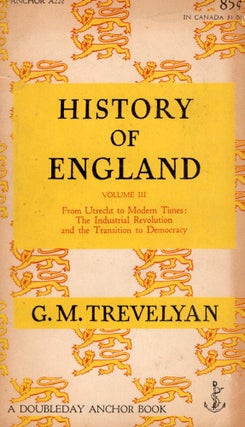 Item #291720 History of England, Volume III - From Utrecht to Modern Times: The Industrial...