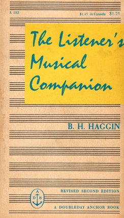 Item #291722 The Listener's Musical Companion (Doubleday Anchor Books, A183). B. H. Haggin,...
