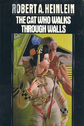 Item #291981 The Cat Who Walks Through Walls. Robert A. Heinlein