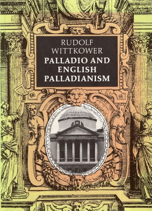Item #292008 Palladio and English Palladianism. Rudolf Wittkower
