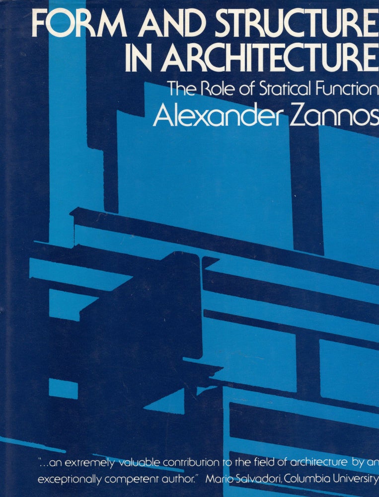 Item #292024 Form and Structure in Architecture: The Role of Statical Function. Alexander J. Zannos.