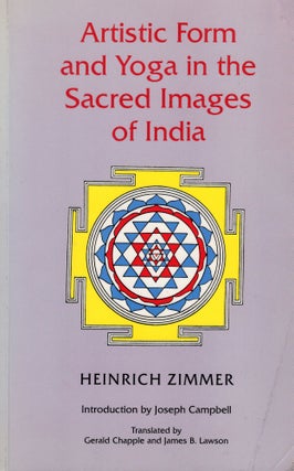 Item #292041 Artistic Form and Yoga in the Sacred Images of India (Works by Heinrich Zimmer, 7)....