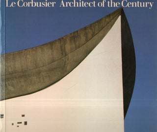 Item #292116 Le Corbusier: Architect of the century. Le Corbusier
