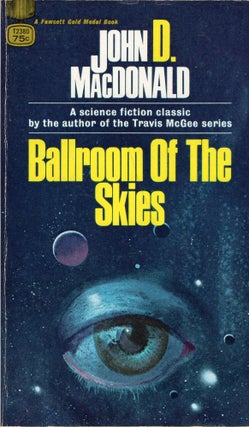 Item #292138 Ballroom of the Skies -- T2380. John D. MacDonald