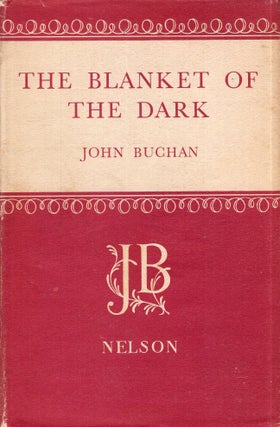 Item #292191 The Blanket of the Dark. Buchan John