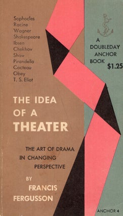 Item #292343 The Idea of a Theater: The Art of Drama in Changing Perspective -- Anchor 4. Francis...