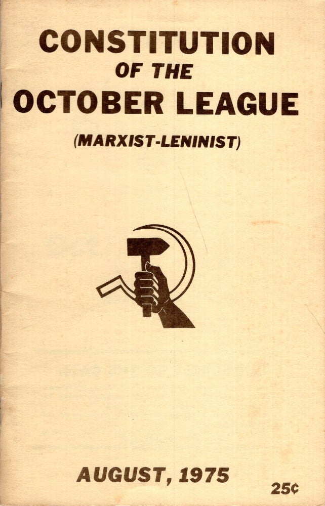 Item #292405 Constitution of the October League (Marxist-Leninist) la constitucion de la Liga de Octubre (Marxista-Leninista). Paul Saba.