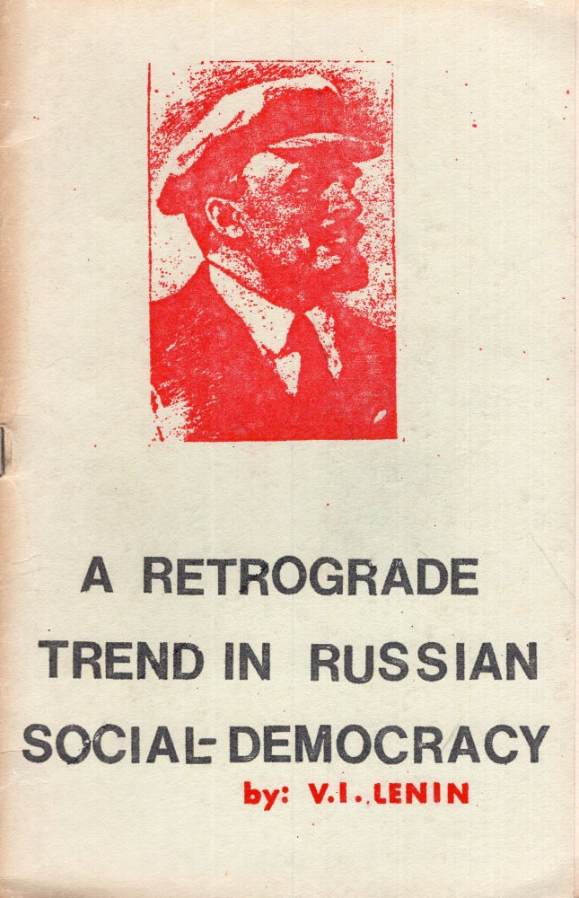Item #292406 A Retrograde Trend in Russian Social-Democracy. V. I. Lenin.