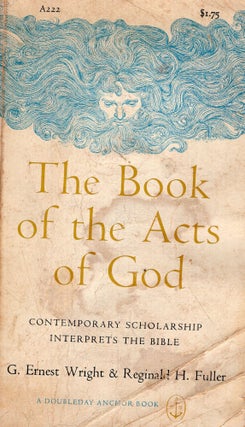 Item #292512 The Book of the Acts of God (A222). G. Ernest Wright Fuller, Reginald H