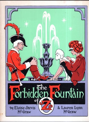 Item #292713 the Forbidden Fountain of OZ. Eloise Jarvis McGraw, Lauren Lynn, Dick Martin