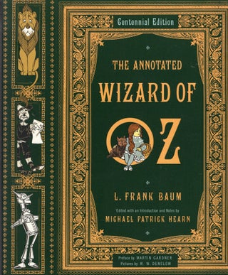 Item #292718 The Annotated Wizard of Oz -- Centennial Edition. L. Frank Baum