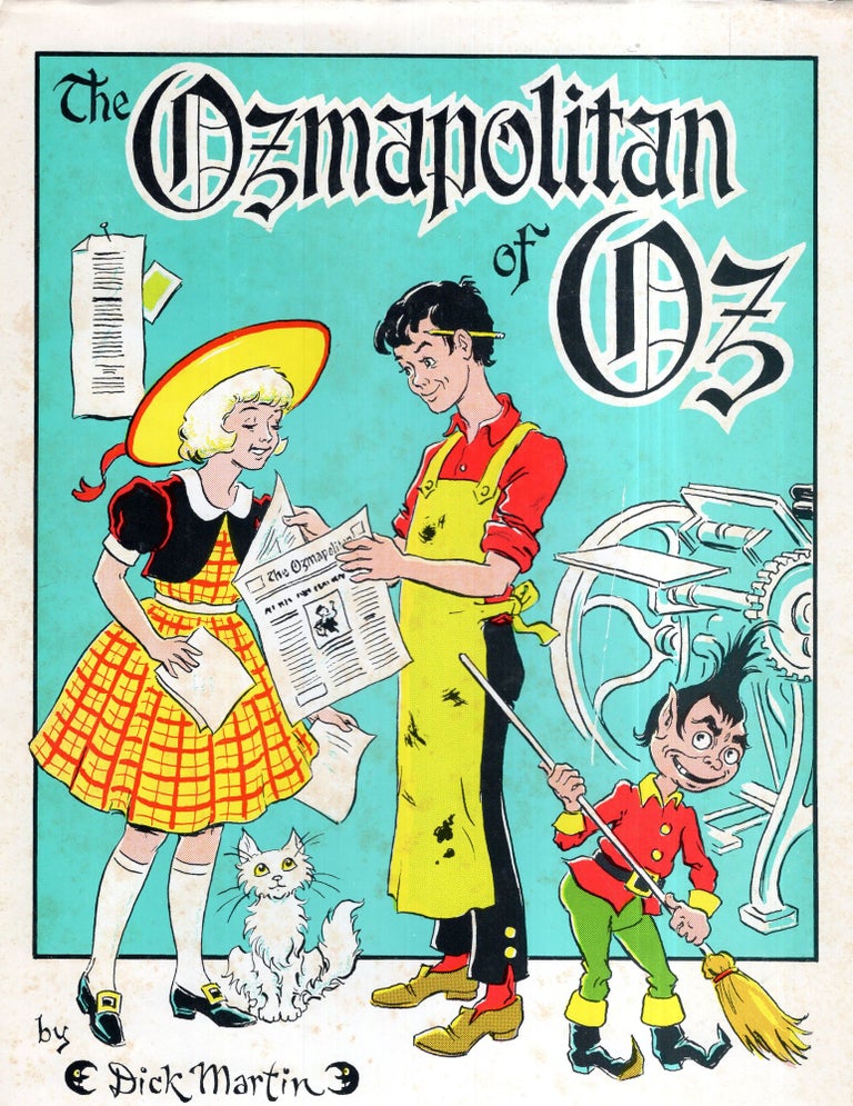 Item #292719 The Ozmapolitan of Oz -- based on the stories by L. Frank Baum. Dick Martin.