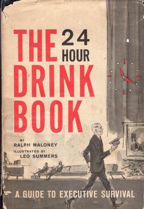 Item #292818 The 24 Hour Drink Book. Ralph Maloney, Leo Summers