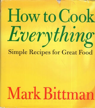Item #292964 How To Cook Everything: Simple Recipes for Great Food. Mark Bittman