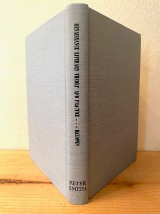 Item #293477 Renaissance Literary Theory and Practice. Charles S. Baldwin