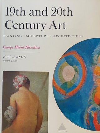 Item #293497 19th and 20th Century Art: Painting, Sculpture, Architecture. George Heard Hamilton