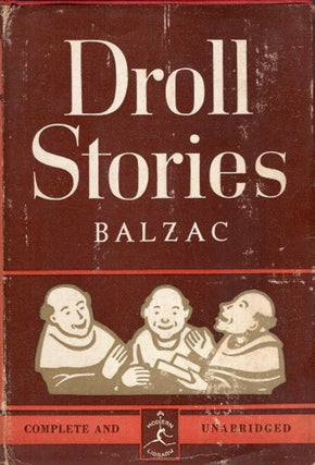 Item #293803 Droll Stories (Modern Library, 193) -- Complete & unabridged. Honore De Balzac