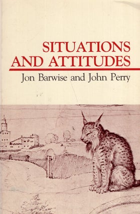 Item #294109 Situations and Attitudes (Bradford Books). Jon Barwise, John, Perry