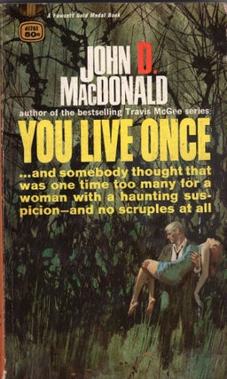 Item #294121 You Live Once -- d1761. John D. MacDonald