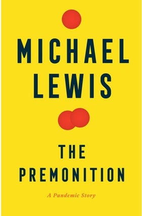 Item #294162 The Premonition: A Pandemic Story. Michael Lewis