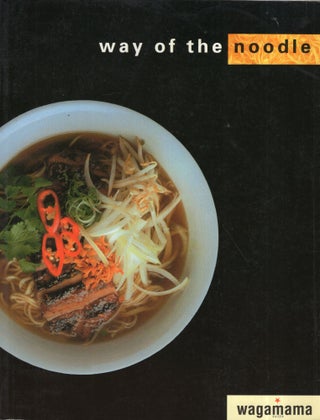 Item #294203 Wagamama: The Way of the Noodle. Russell Cronin