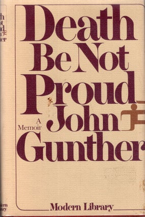 Item #294245 Death Be Not Proud. John Gunther