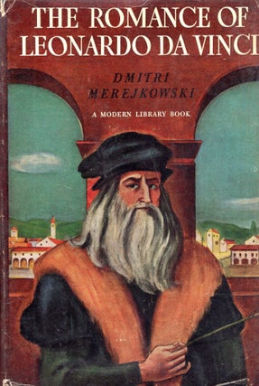 Item #294248 The Romance of Leonardo Da Vinci ( Modern Library #138). Dmitri Merejkowski,...