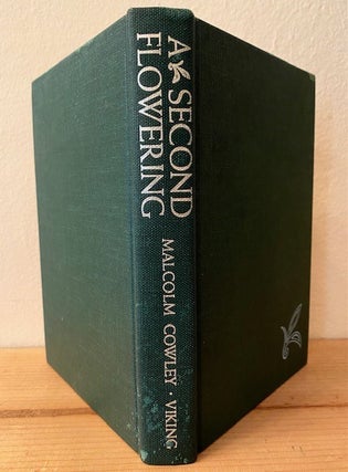 Item #294377 Second Flowering: works and Days of the Lost Generation. Malcolm Cowley