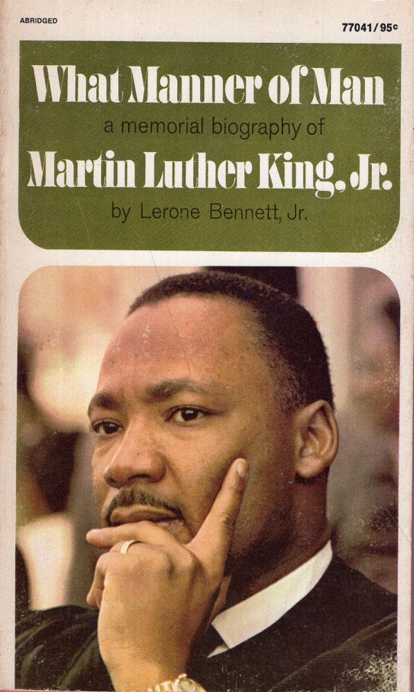 Item #294451 What Manner of Man, a Biography of Martin Luther King, Jr. Lerone Jr Bennett.