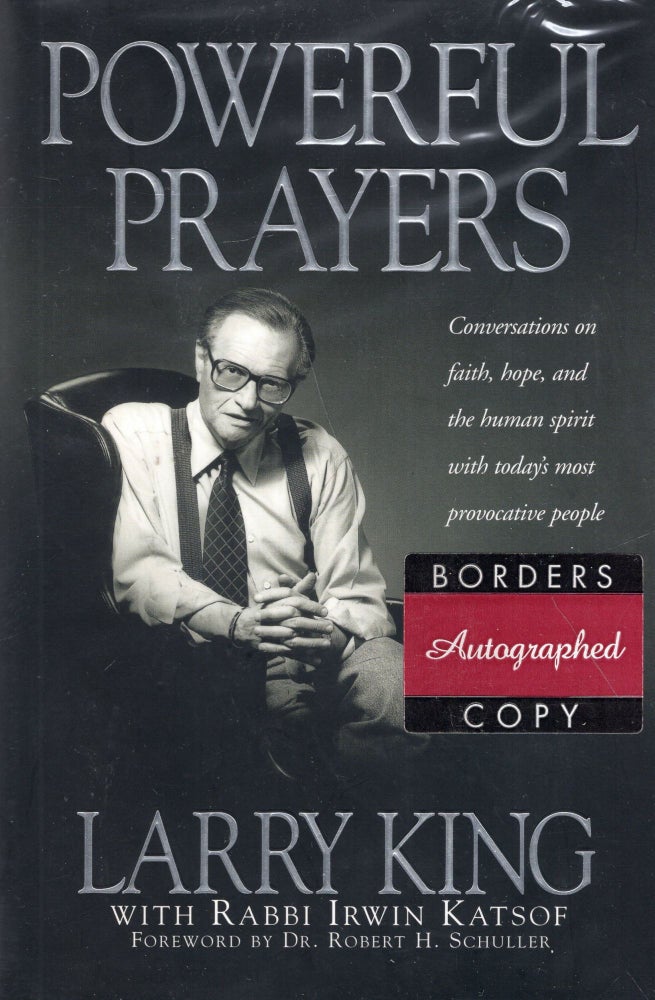 Item #294493 Powerful Prayers: Conversations on Faith, Hope, and the Human Spirit with Some of Today's Most Provocative People. Larry King.