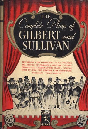 Item #294588 The Complete Plays of Gilbert and Sullivan [Modern Library Giant G25]. W. S....