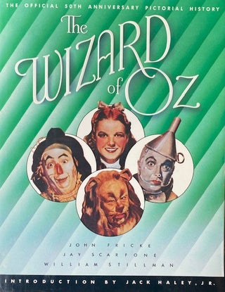 Item #294796 The Wizard of Oz: The Official 50th Anniversary Pictorial History. John Fricke, Jay...