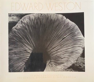 Item #294888 Edward Weston: Seventy photographs : biography. Ben Maddow, Edward Weston