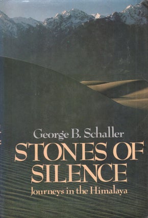 Item #295453 Stones of Silence: Journeys in the Himalaya. George B. Schaller