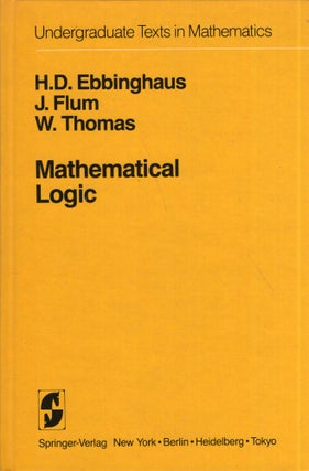 Item #295486 Mathematical Logic: Undergraduate Texts in Mathematics. H. D. Ebbinghaus, J. Flum,...