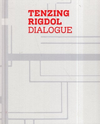 Item #295488 Tenzing Rigdol: Dialogue. Tenzing Rigdol