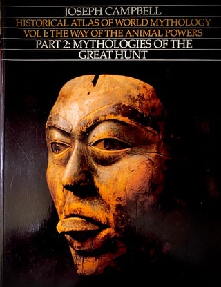 Item #295998 Historical Atlas of World Mythology, Vol. I: The Way of the Animal Powers, Part 2:...