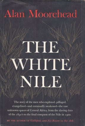 Item #296003 The White Nile. Alan Moorehead