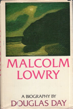 Item #296109 Malcolm Lowry. Douglas Day
