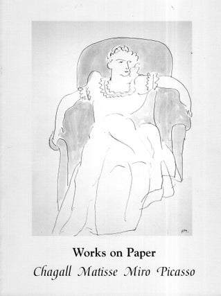 Item #296119 Works on Paper : Chagall, Matisse, Miro, Picasso - April 21 - May 17, 2004 - Hammer...