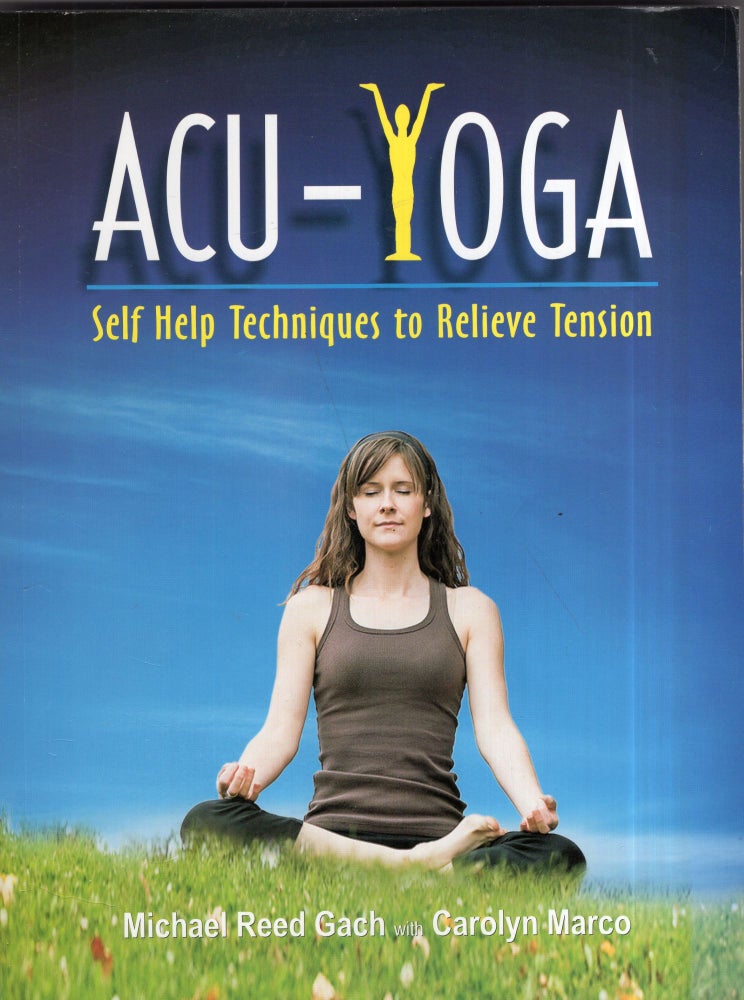 Item #296158 Acu Yoga Self Help. Michael Reed Gach.
